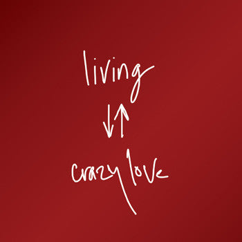 Living Crazy Love Workbook